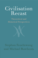 Civilisation Recast: Theoretical and Historical Perspectives