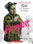 CIXI (a Wicked History)