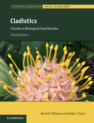 Cladistics: A Guide to Biological Classification - Williams, David M., and Ebach, Malte C.