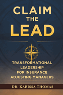 Claim the Lead: Transformational Leadership for Insurance Adjusting Managers