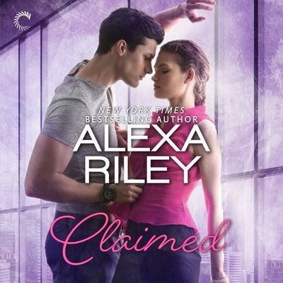 Claimed: a for Her Novel - Riley, Alexa, and Morton, Summer (Read by), and Crow, Jay (Read by)