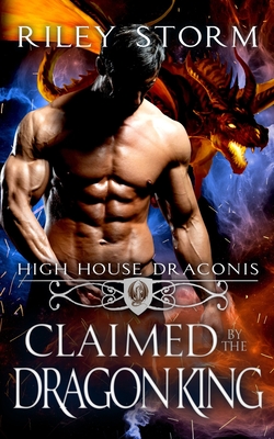 Claimed by the Dragon King - Storm, Riley