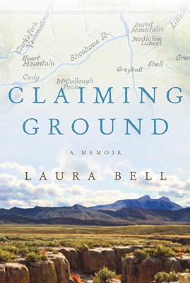 Claiming Ground - Bell, Laura