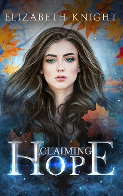 Claiming Hope - Knight, Elizabeth