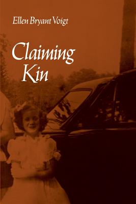 Claiming Kin - Voigt, Ellen Bryant