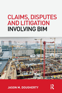 Claims, Disputes and Litigation Involving Bim