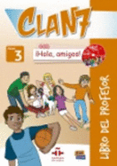 Clan 7 con Hola Amigos 3 : Tutor Book: Libro del Profesor