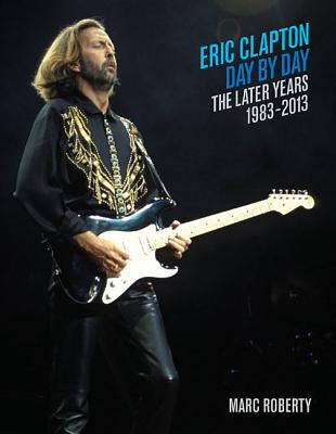 Clapton Day by Day: Volume 2 - Roberty, Marc