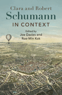 Clara and Robert Schumann in Context
