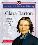 Clara Barton: Brave Nurse