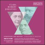 Clara, Robert, Johannes: Atmosphere and Mastery