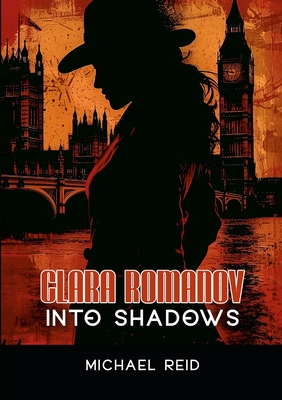 Clara Romanov II: Into Shadows - Reid, Michael