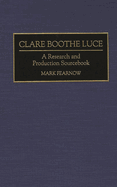 Clare Boothe Luce: A Research and Production Sourcebook