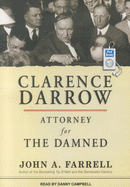 Clarence Darrow: Attorney for the Damned