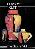 Clarice Cliff: Bizarre Affair