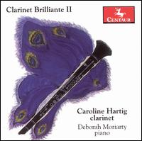 Clarinet Brilliante II - Caroline Hartig (clarinet); Deborah Moriarty (piano)