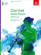 Clarinet Exam Pieces 2014-2017 2 CDs, ABRSM Grade 8: Selected from the 2014-2017 syllabus