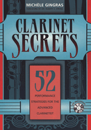 Clarinet Secrets: 52 Performance Strategies for the Advanced Clarinetist