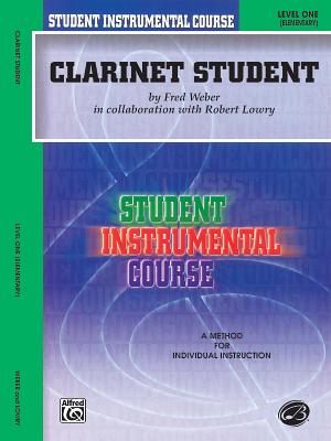 Clarinet Student: Level One (Elementary) - Porter, Neal, and Weber, Fred