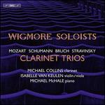 Clarinet Trios: Mozart, Schumann, Bruch, Stravinsky