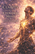 Clarity of a Clouded Mind
