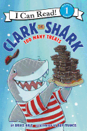 Clark the Shark: Too Many Treats