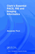 Clark's Essential Pacs, Ris and Imaging Informatics