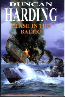Clash in the Baltic - Harding, Duncan