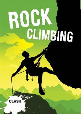 Clash Level 3: Rock Climbing - Cooper, Kate, and Whittall, Noel