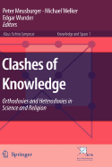 Clashes of Knowledge: Orthodoxies and Heterodoxies in Science and Religion