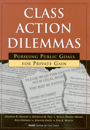 Class action dilemmas: pursuing public goals for private gain