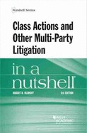 Class Actions and Other Multi-Party Litigation in a Nutshell