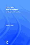 Class and Psychoanalysis: Landscapes of Inequality