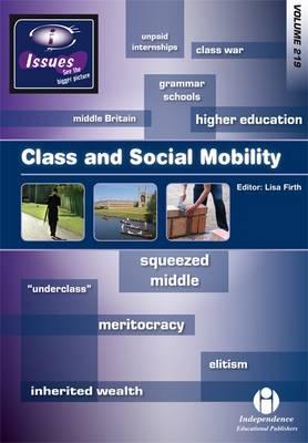 Class and Social Mobility - Firth, Lisa (Editor)