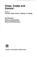 Class, Codes and Control: Theoretical Studies Towards a Sociology of Language