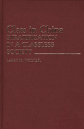 Class in China: Stratification in a Classless Society