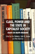 Class, Power and the State in Capitalist Society: Essays on Ralph Miliband