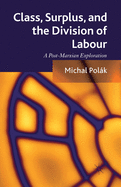 Class, Surplus, and the Division of Labour: A Post-Marxian Exploration