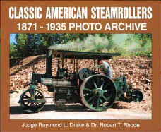 Classic American Steamrollers: 1871 Through 1935 Photo Archive