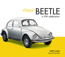 Classic Beetle: A VW Celebration
