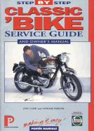 Classic Bike 1940-On: Step-By-Step Service Guide - Chilton Automotive Books, and Porter, Lindsay, and Clew, Jeff