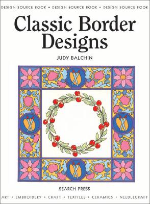 Classic Border Designs - Balchin, Judy