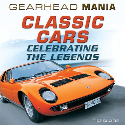 Classic Cars: Celebrating the Legends - Slade, Tim