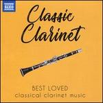 Classic Clarinet: Best Loved Classical Clarinet Music