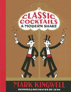 Classic Cocktails: A Modern Shake