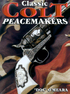 Classic Colt Peacemakers - O'Meara, Doc