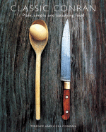 Classic Conran: Plain, Simple and Satisfying Food