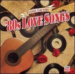 Classic Country: '80s Love Songs