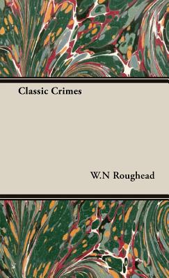 Classic Crimes - Roughead, W N