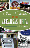Classic Eateries of the Arkansas Delta